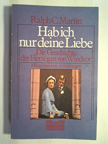 Hab ich nur Deine Liebe.Die Geschichte der Herzogin von Windsor Politics & History