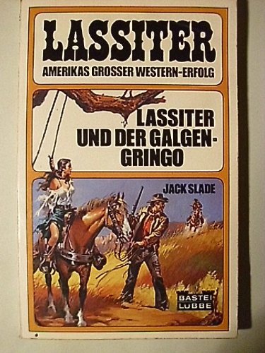 Lassiter und der Galgen-Gringo (Lassiter - Amerikas grosser Western Erfolg) Books