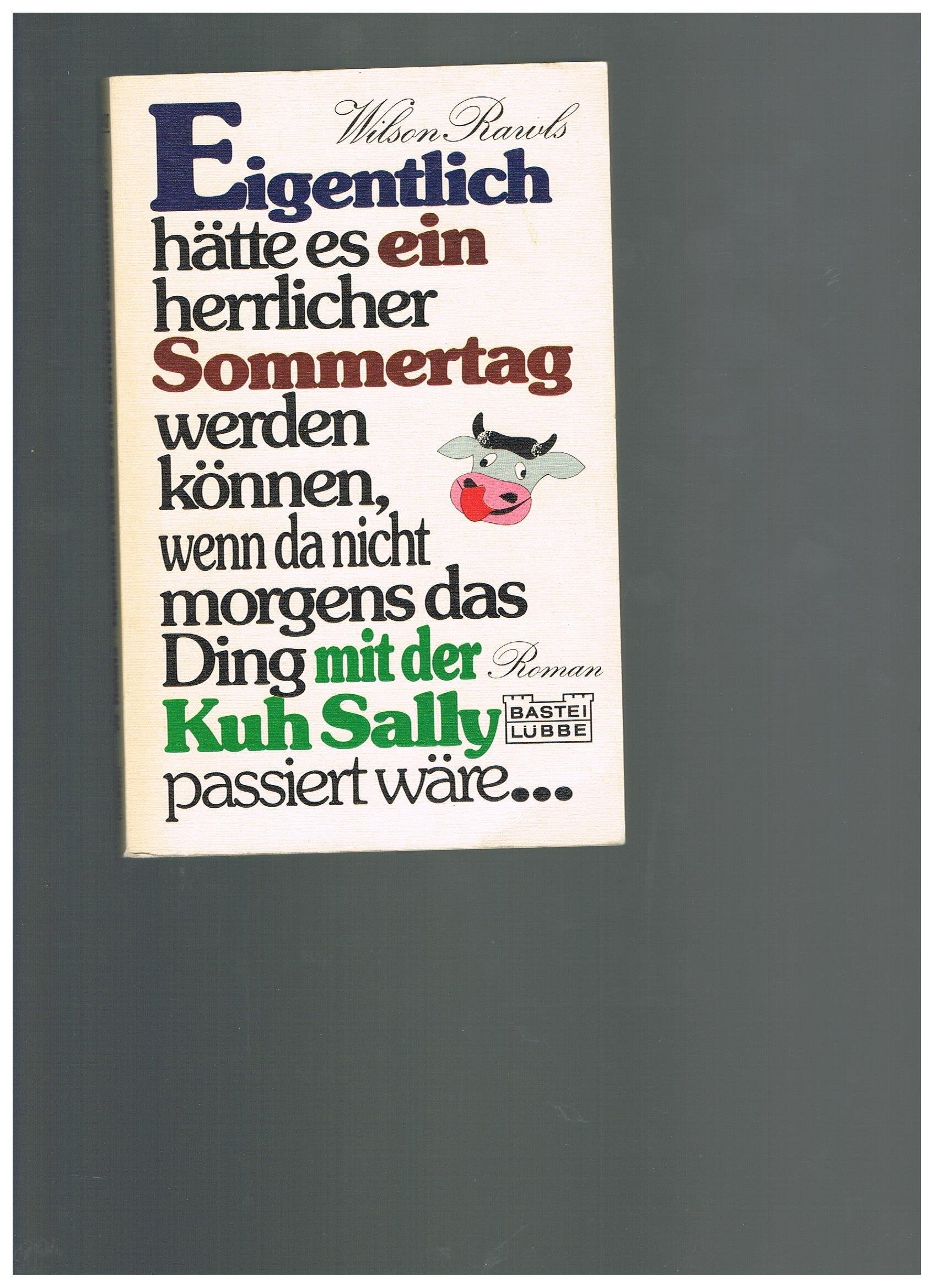 Eigentlich hätte es ein herrlicher Sommertag werden können, wenn da nicht morgens das Ding mit der Kuh Sally passiert wäre. Films