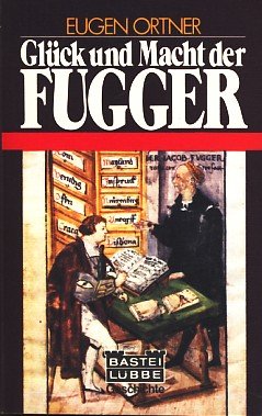Glück und Macht der Fugger. Business & Technology