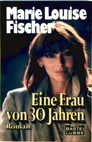 Eine Frau von 30 Jahren. (Allgemeine Reihe. Bastei Lübbe Taschenbücher) Contemporary literature