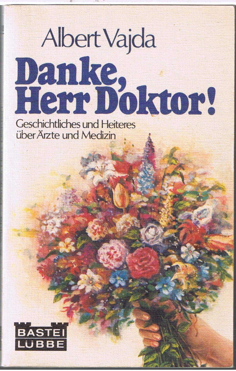 Danke, Herr Doktor. Geschichliches und Heiteres über Ärzte und Mediziner. Books