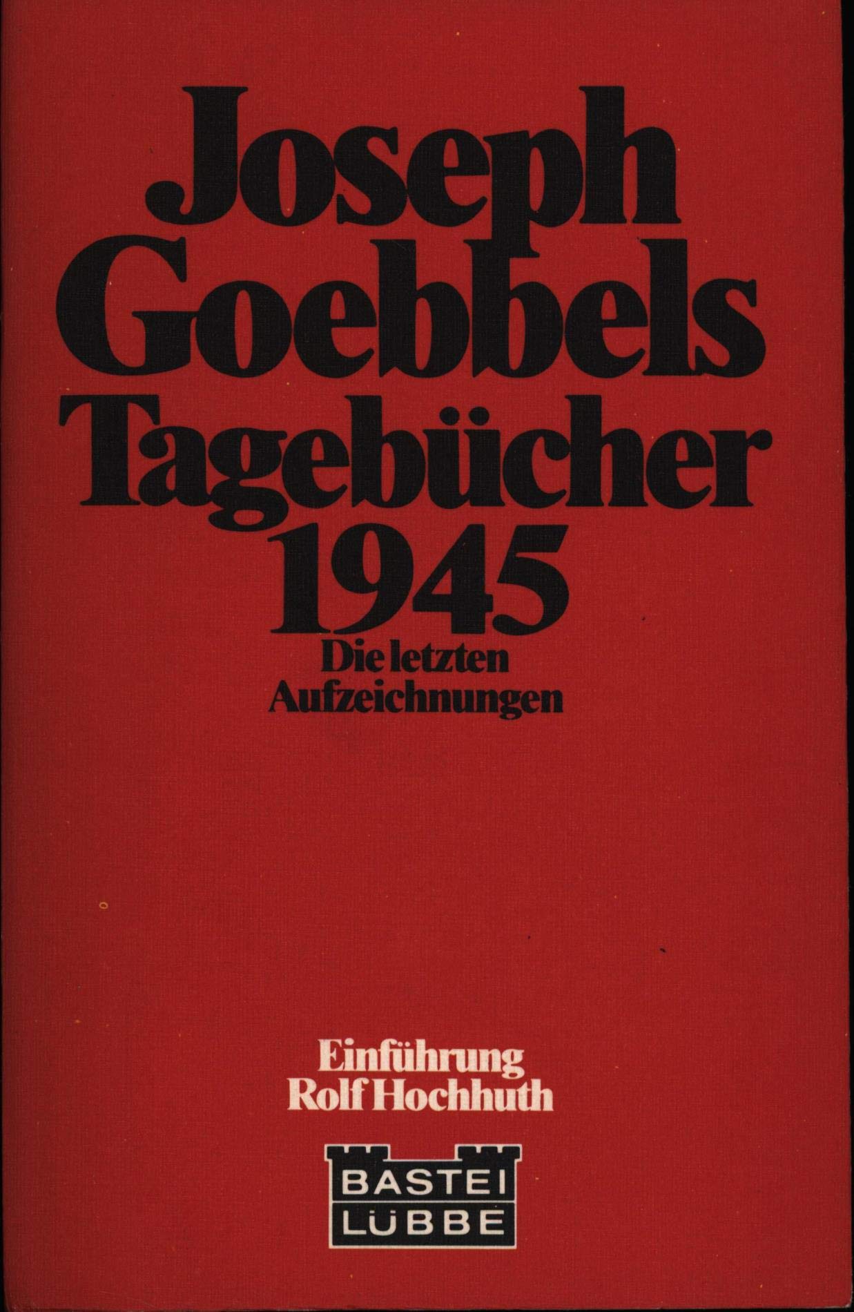 Tagebücher 1945. Die letzten Aufzeichnungen (Biographien. Bastei Lübbe Taschenbücher) Politics & Society