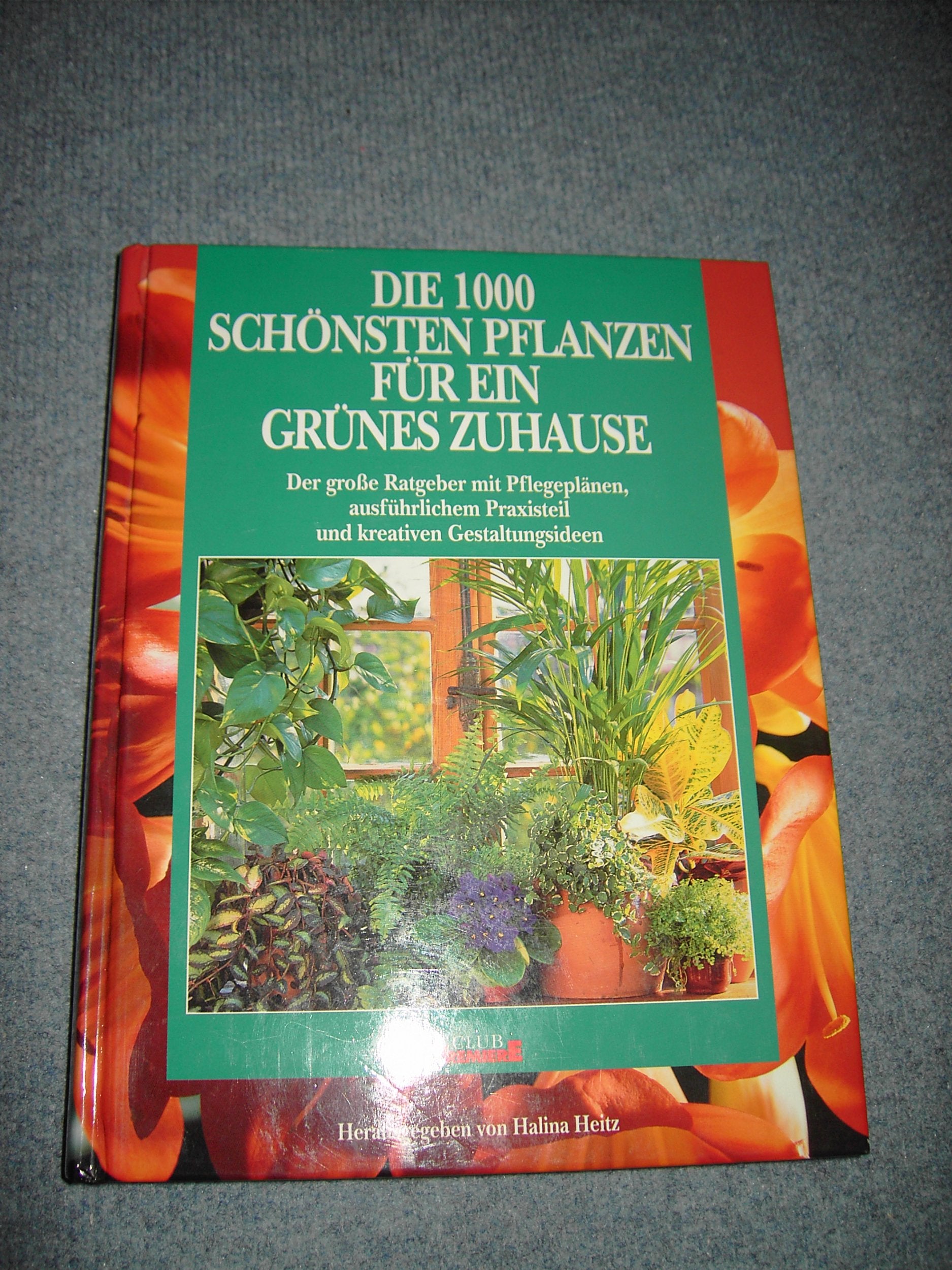 Die 1000 schönsten Pflanzen für ein grünes Zuhause Leisure, Home & Garden