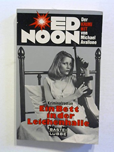 Ein Bett in der Leichenhalle. ( Ed Noon.) Books