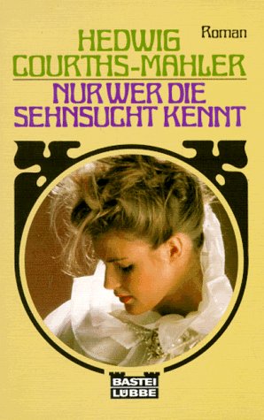 Nur wer die Sehnsucht kennt (Allgemeine Reihe. Bastei Lübbe Taschenbücher) Books