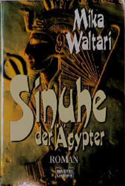 Sinuhe der Ägypter. Roman (Allgemeine Reihe. Bastei Lübbe Taschenbücher) Historical Fiction