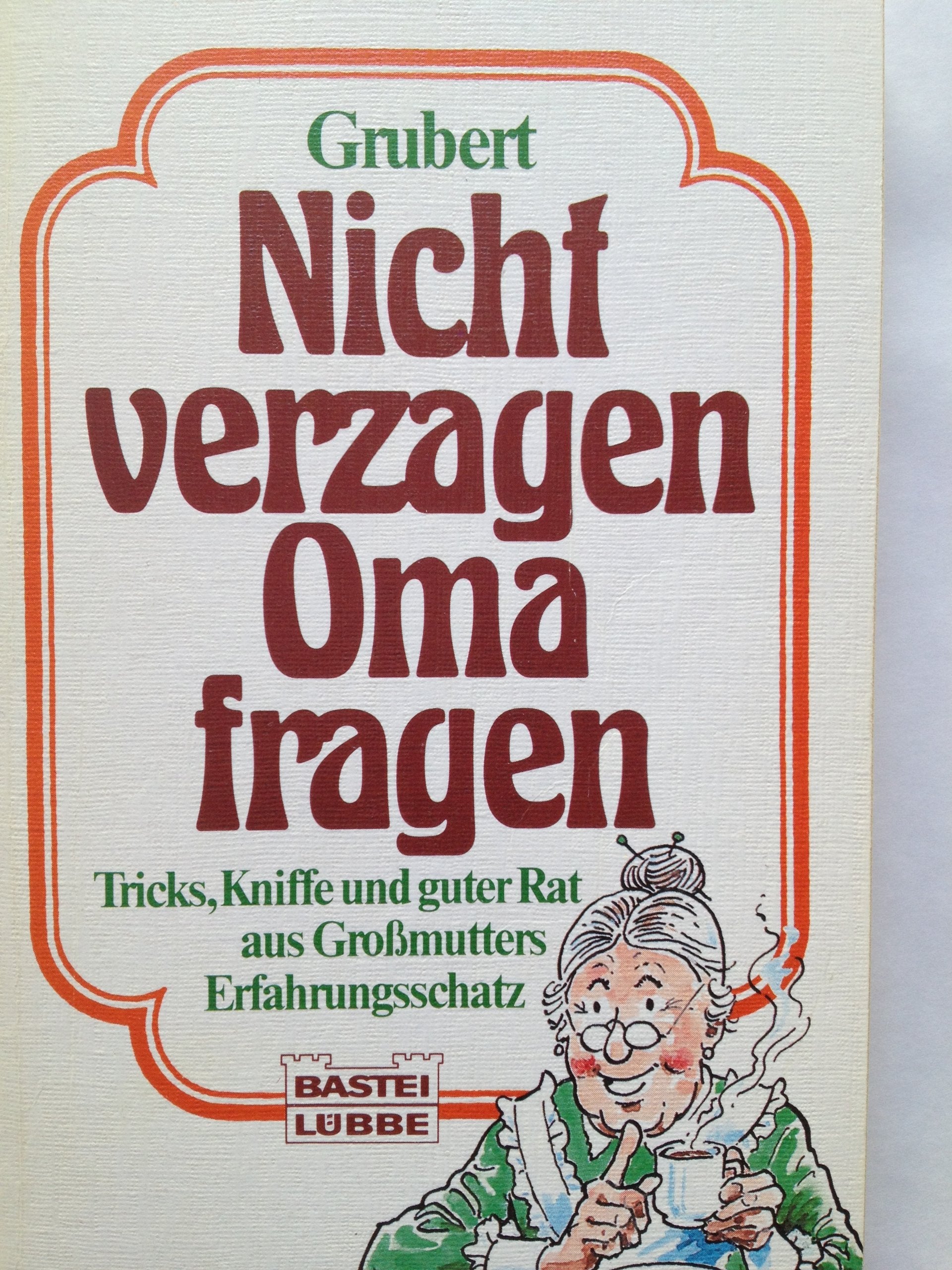 Nicht verzagen, Oma fragen. Books