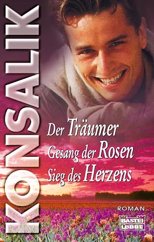 Der Träumer /Gesang der Rosen /Sieg des Herzens: 3 Romane in einem Band (Allgemeine Reihe. Bastei Lübbe Taschenbücher) Books