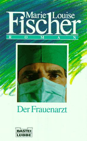 Der Frauenarzt (Allgemeine Reihe. Bastei Lübbe Taschenbücher) Education & Training