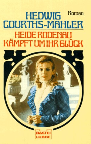 Heide Rodenau kämpft um ihr Glück (Allgemeine Reihe. Bastei Lübbe Taschenbücher) Books