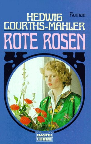 Rote Rosen (Allgemeine Reihe. Bastei Lübbe Taschenbücher) Contemporary Romance
