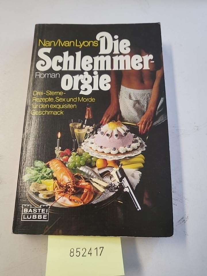 Die Schlemmerorgie: Drei-Sterne-Rezepte, Sex und Morde für den exquisiten Geschmack Books