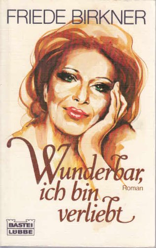Wunderbar, ich bin verliebt! (Allgemeine Reihe. Bastei Lübbe Taschenbücher) Books