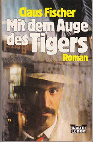 Mit dem Auge des Tigers. - Fischer, Claus Cornelius book