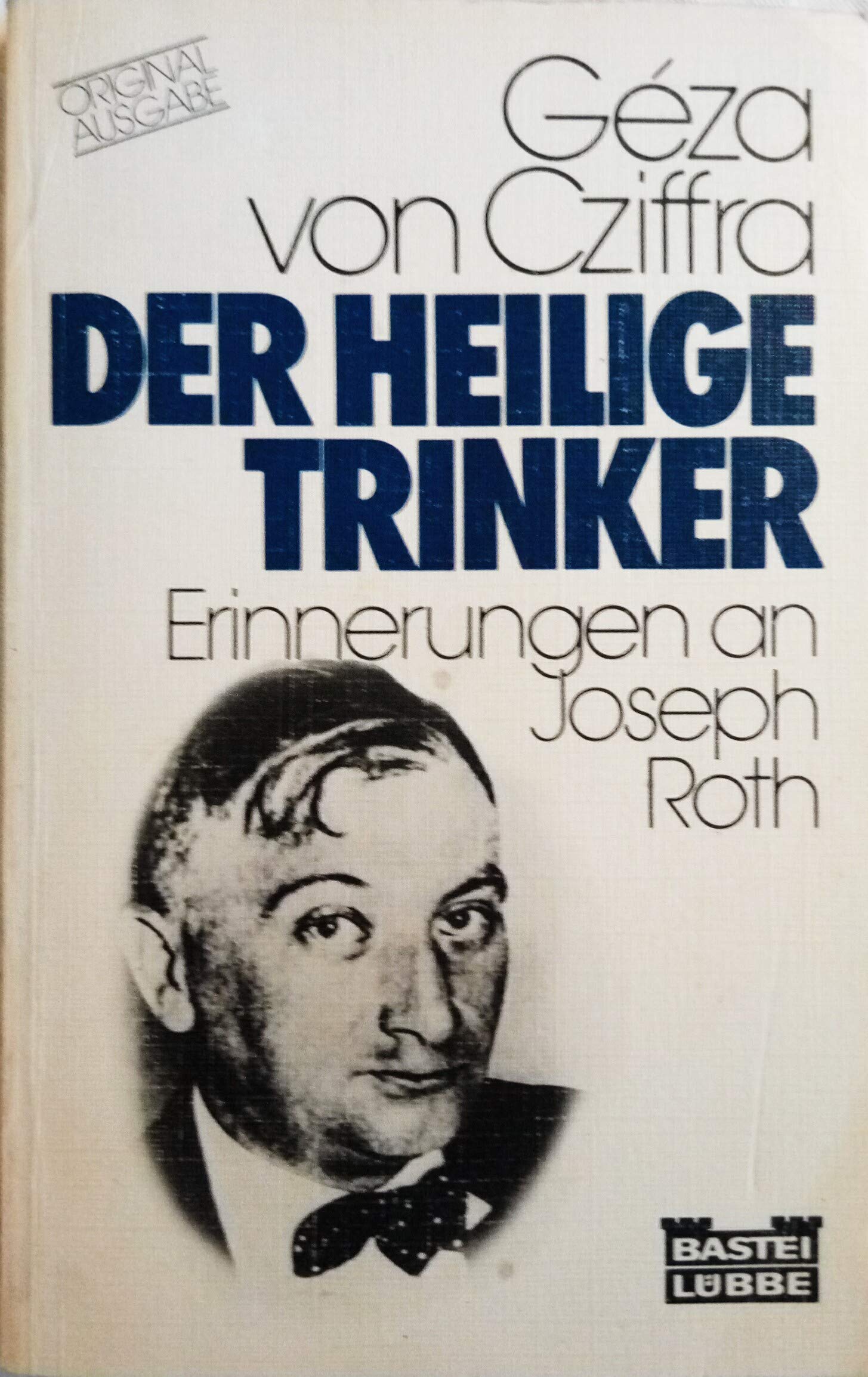 Der Heilige Trinker. Erinnerungen an Joseph Roth. Art & Literature Books