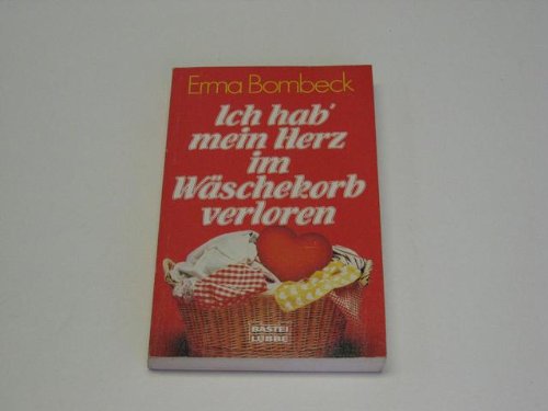 Ich hab mein Herz im Wäschekorb verloren. Humour & Satire