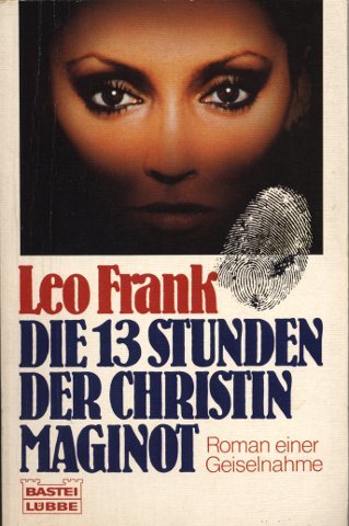 Die dreizehn Stunden der Christin Maginot. Roman einer Geiselnahme. Books
