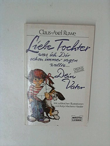 Liebe Tochter, was ich Dir schon immer sagen wollte... Dein Vater. Books