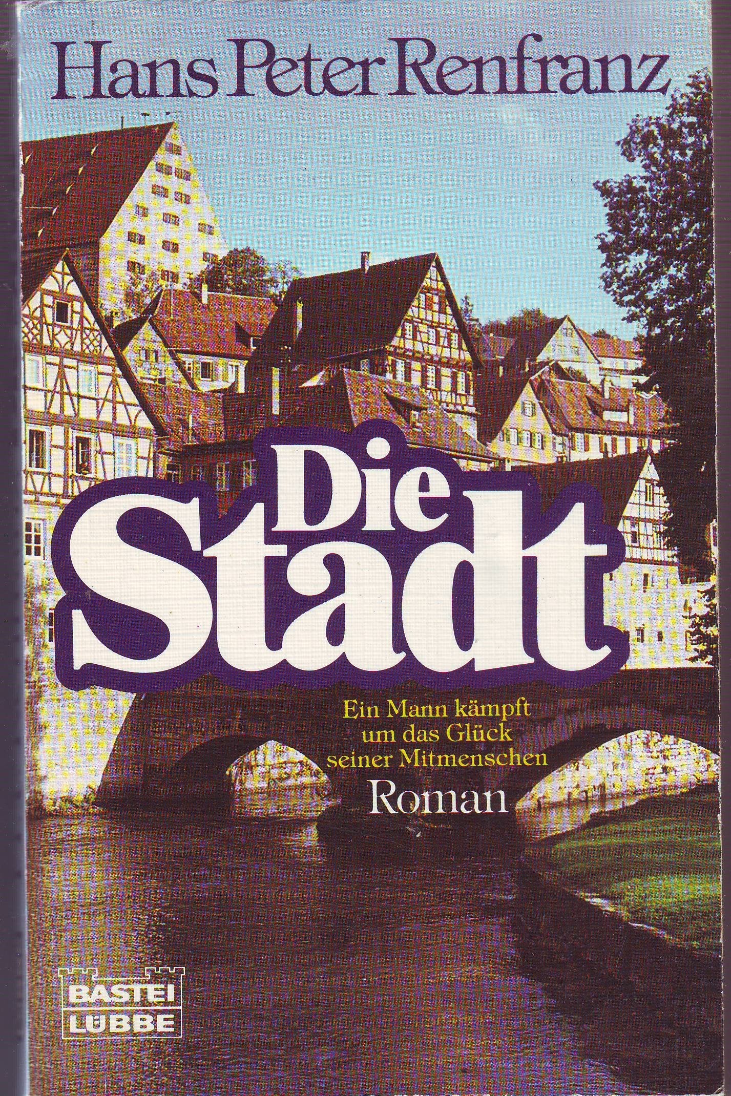 Die Stadt. Ein Mann kämpft um das Glück seiner Mitmenschen. Books