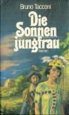 Die Sonnenjungfrau: Der grosse historische Roman aus der Zeit der Inkas (Allgemeine Reihe. Bastei Lübbe Taschenbücher) Books