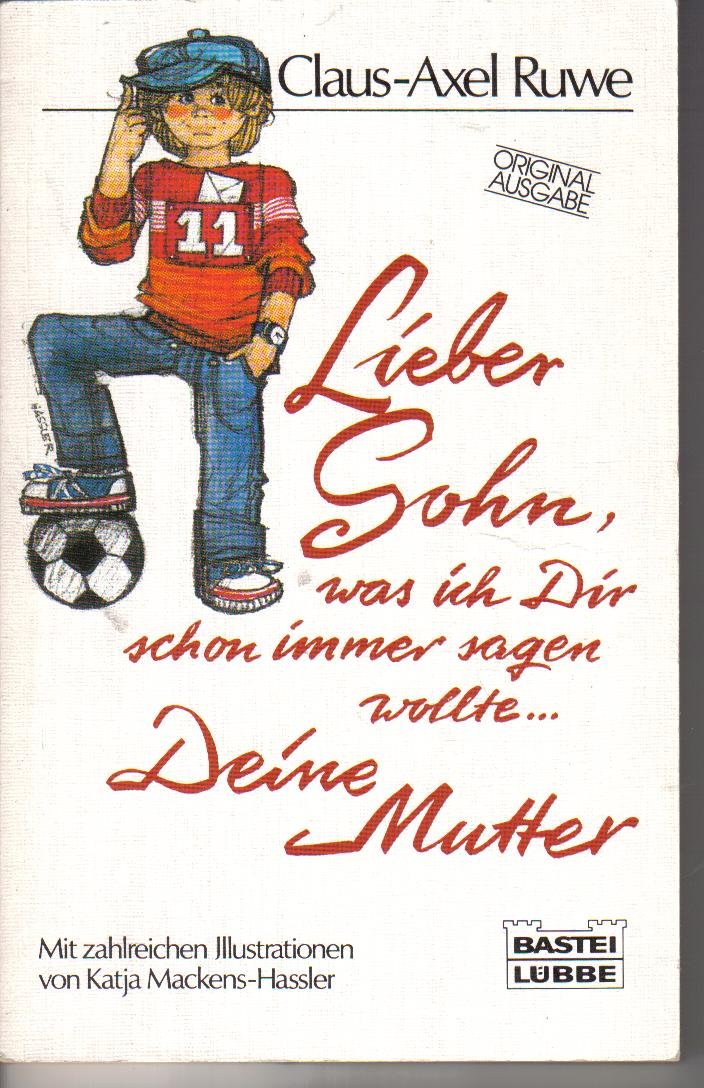 Lieber Sohn, was ich dir schon immer sagen wollte ... Deine Mutter. Books