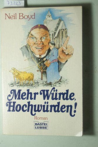 Mehr Würde, Hochwürden. Roman. Books