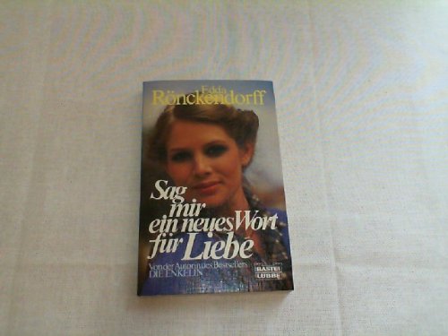 Sag mir ein neues Wort für Liebe (Allgemeine Reihe. Bastei Lübbe Taschenbücher) Contemporary literature