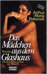 Das Mädchen aus dem Glashaus: Das skandalöse Leben der Mabel N. (Allgemeine Reihe. Bastei Lübbe Taschenbücher) Books