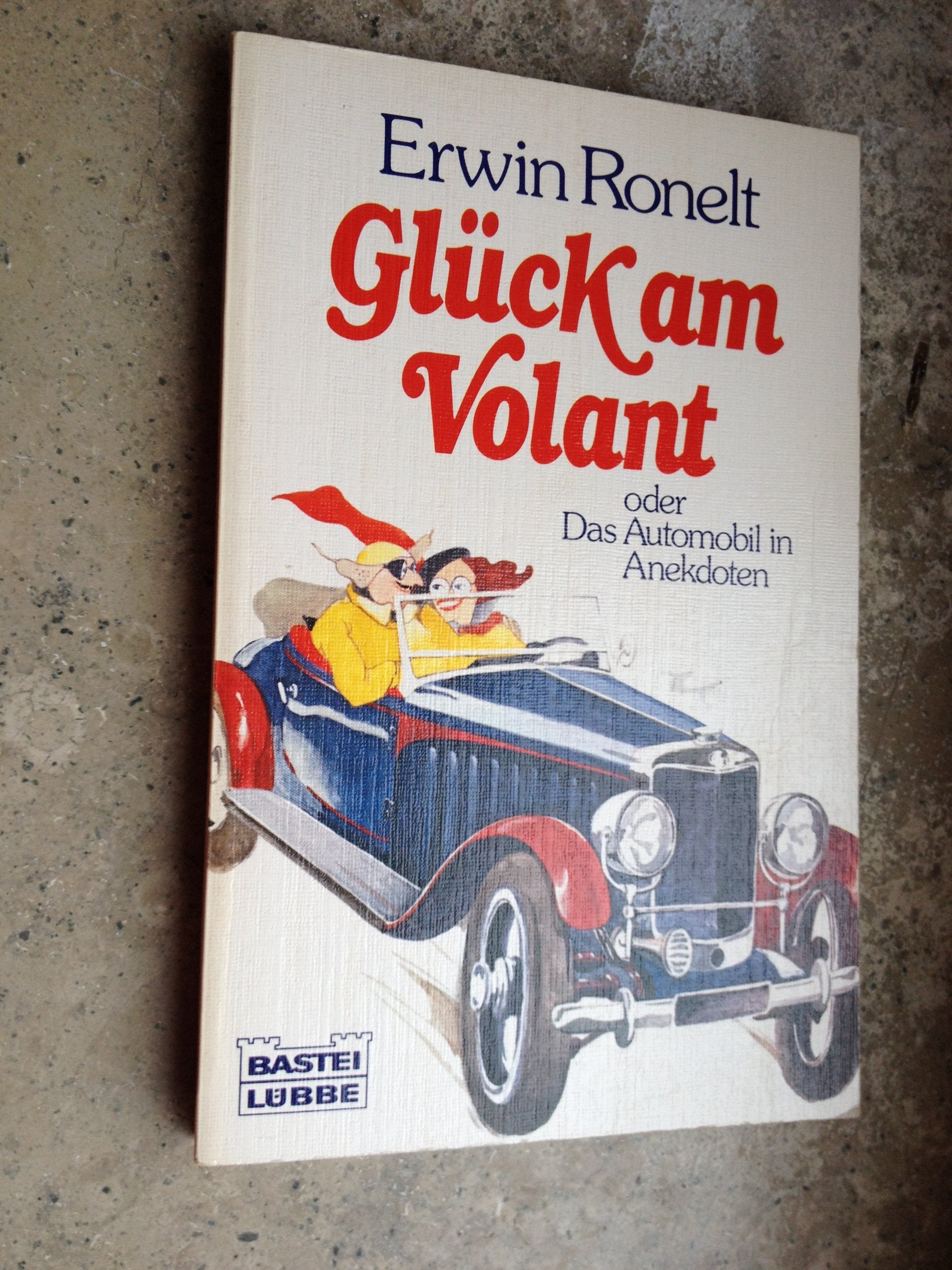 Glück am Volant: Das Auto in der Anekdote (Allgemeine Reihe. Bastei Lübbe Taschenbücher) Books