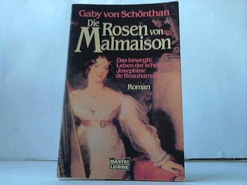 Die Rosen von Malmaison (Allgemeine Reihe. Bastei Lübbe Taschenbücher) Books