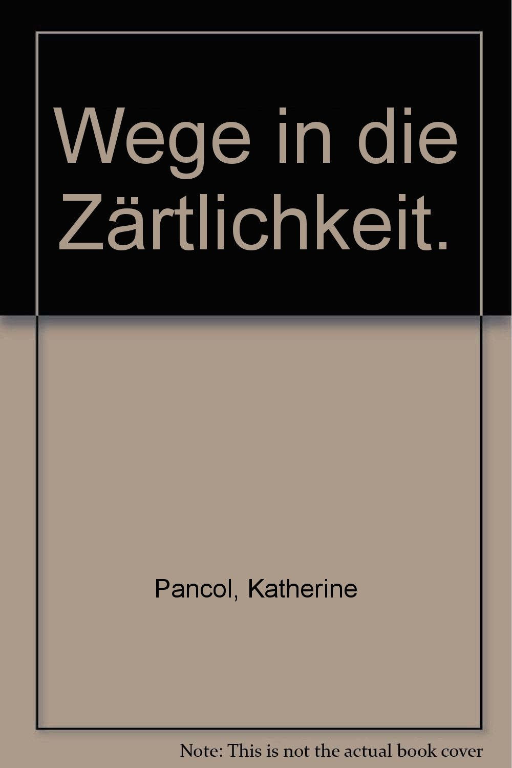 Wege in die Zärtlichkeit (Allgemeine Reihe. Bastei Lübbe Taschenbücher) Books