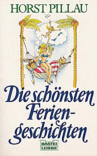 Die schönsten Feriengeschichten (Allgemeine Reihe. Bastei Lübbe Taschenbücher) Books