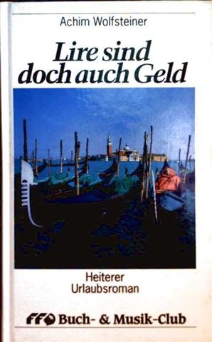 Lire sind doch auch Geld: Heiterer Urlaubsroman (Allgemeine Reihe. Bastei Lübbe Taschenbücher) Business, Finance & Career