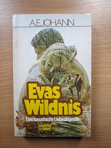 Evas Wildnis: Eine kanadische Liebeslegende (Allgemeine Reihe. Bastei Lübbe Taschenbücher) Books