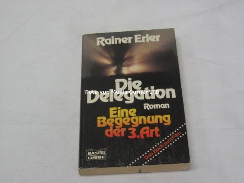 Die Delegation (Allgemeine Reihe. Bastei Lübbe Taschenbücher) Fiction
