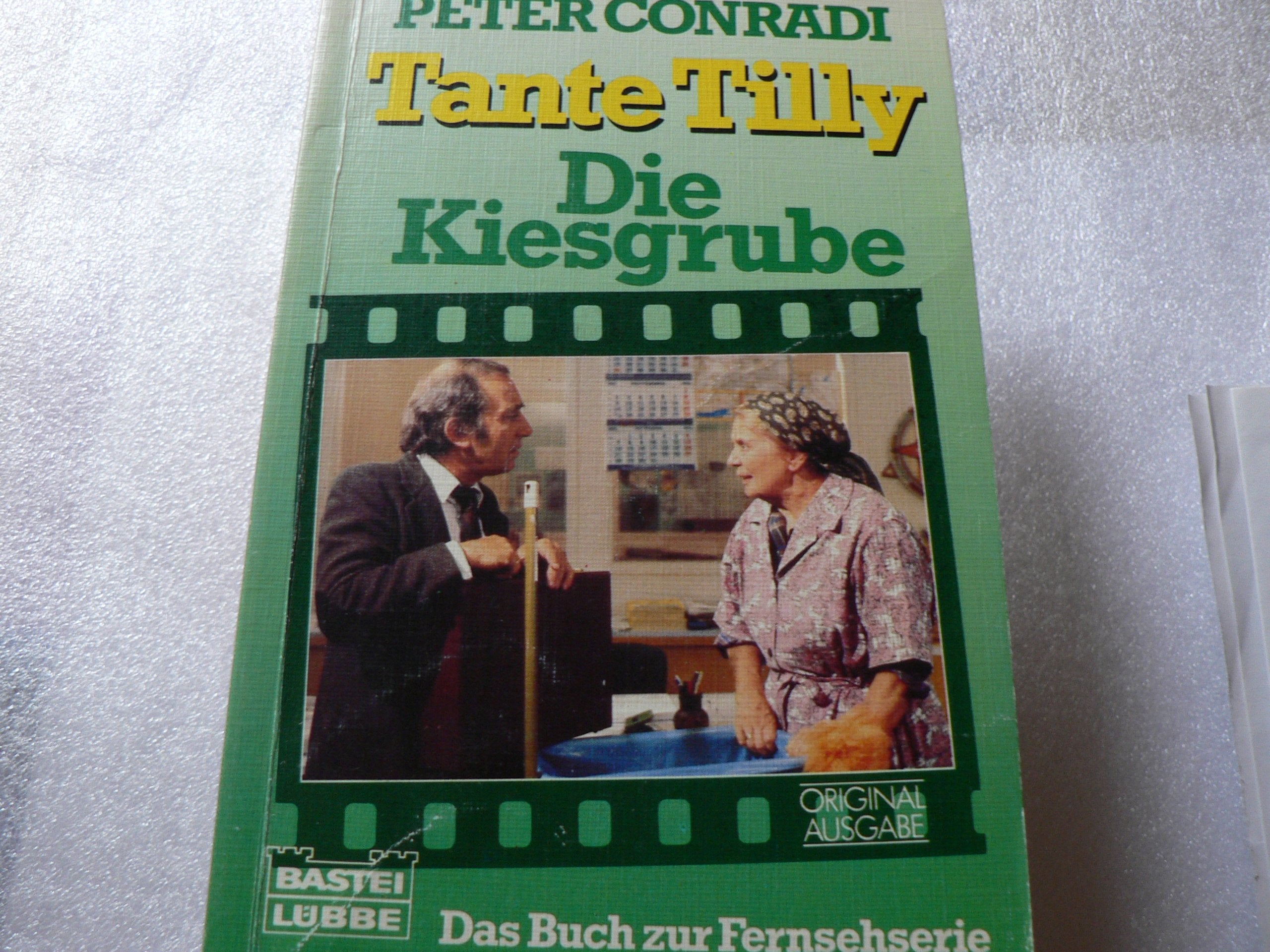 Tante Tilly - Die Kiesgrube (Allgemeine Reihe. Bastei Lübbe Taschenbücher) Books
