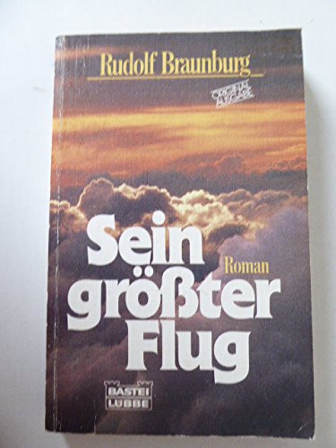 Sein grösster Flug (Allgemeine Reihe. Bastei Lübbe Taschenbücher) Books