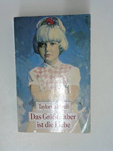 Das grösste aber ist die Liebe (Allgemeine Reihe. Bastei Lübbe Taschenbücher) Hobbies & Crafts