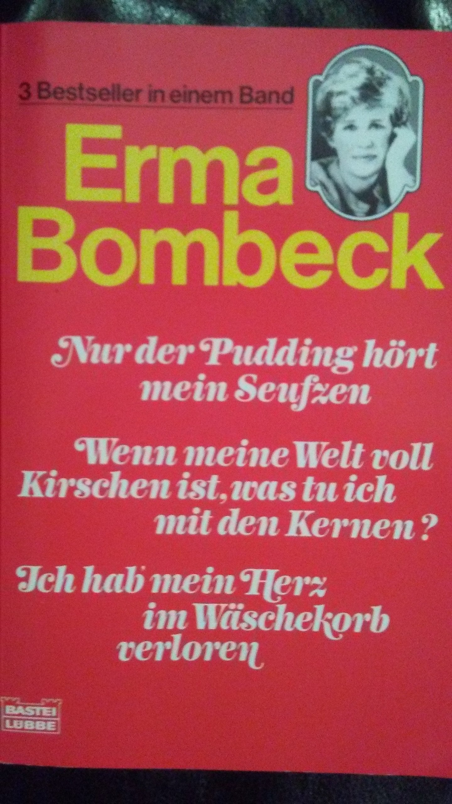 Nur der Pudding hört mein Seufzen/Wenn meine Welt voll Kirschen ist, was tu ich mit den Kernen?/Ich hab mein Herz im Wäschekorb verloren - 3 Romane in einem Band - bk1204 Humour & Satire