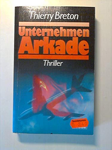 Unternehmen Arkade: Thriller (Allgemeine Reihe. Bastei Lübbe Taschenbücher) Books