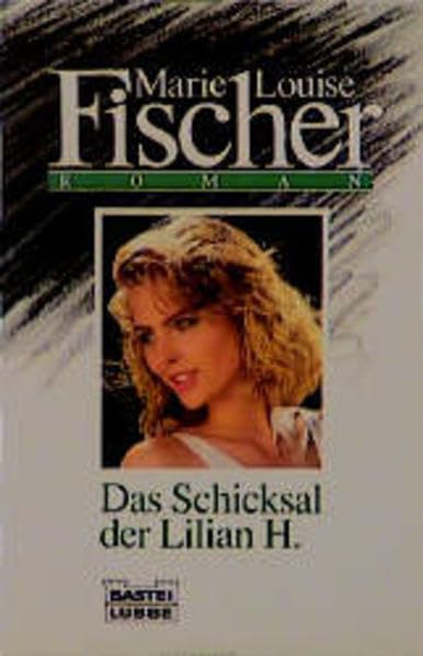Das Schicksal der Lilian H. (Allgemeine Reihe. Bastei Lübbe Taschenbücher) Books