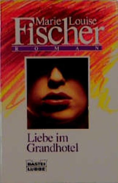Liebe im Grandhotel (Allgemeine Reihe. Bastei Lübbe Taschenbücher) Contemporary literature