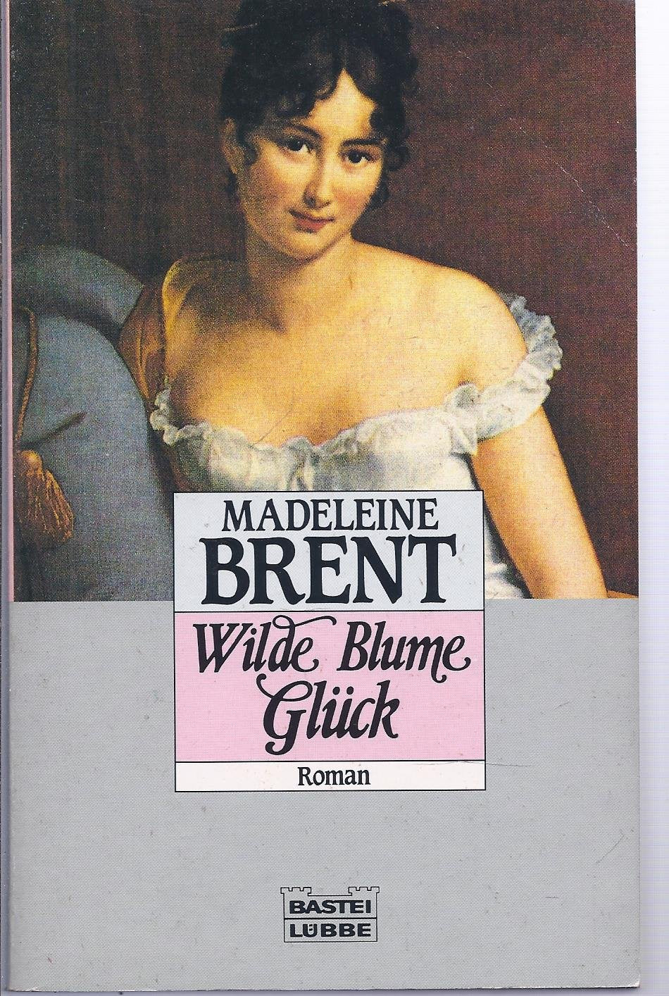 Wilde Blume Glück (Allgemeine Reihe. Bastei Lübbe Taschenbücher) Classics