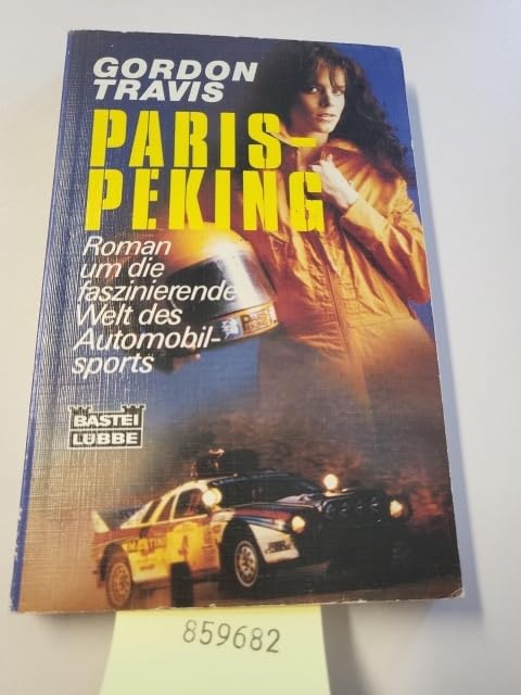 Paris - Peking: Rennfahrerroman (Allgemeine Reihe. Bastei Lübbe Taschenbücher) Travelogues