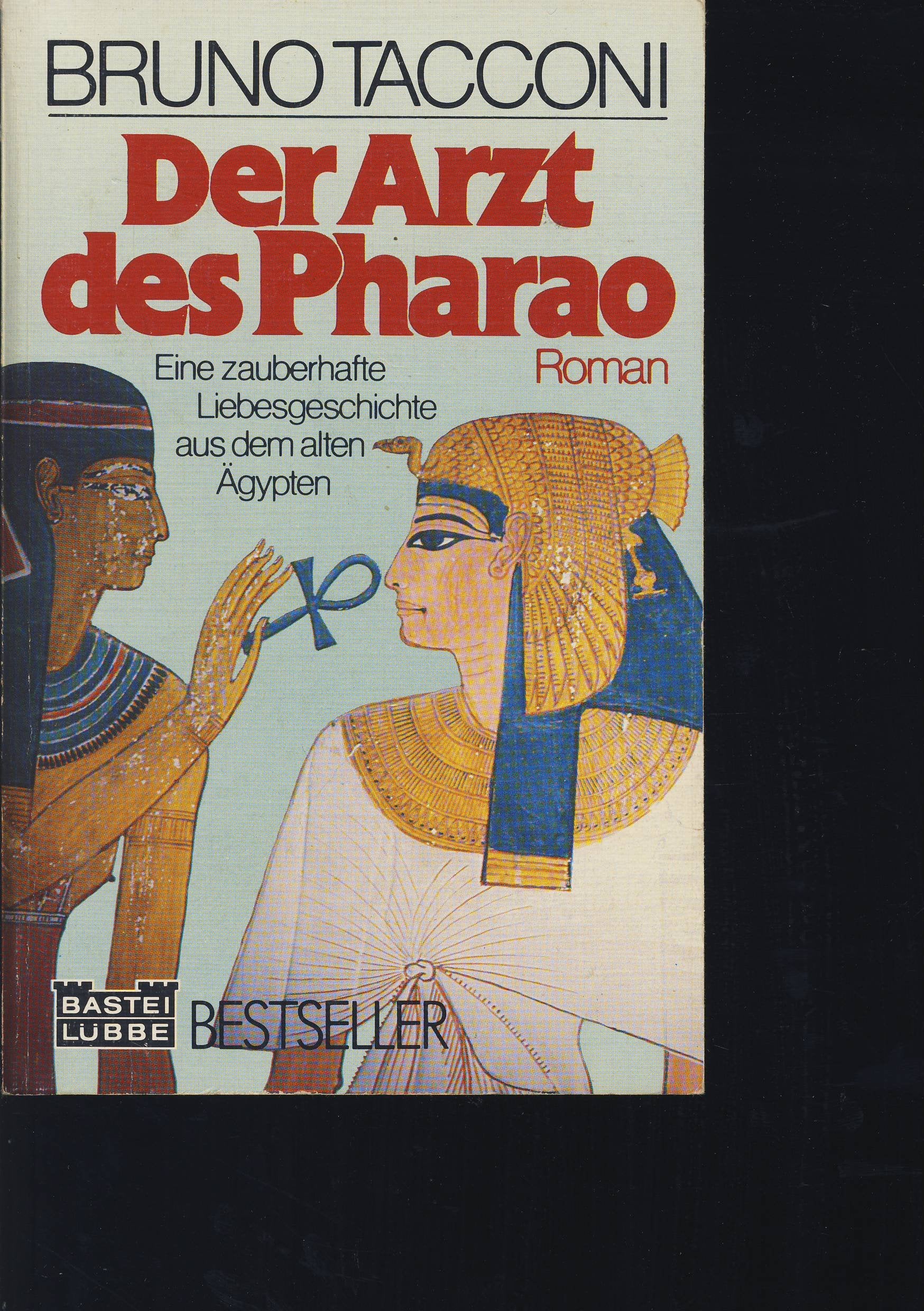 Der Arzt des Pharao (Allgemeine Reihe. Bastei Lübbe Taschenbücher) Fiction