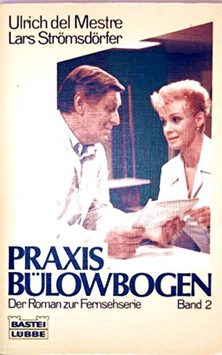 Praxis Bülowbogen: Band 2. Buch zur Fernsehserie (Allgemeine Reihe. Bastei Lübbe Taschenbücher) Books