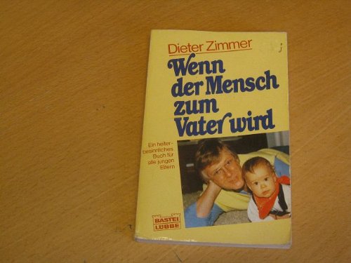 Wenn der Mensch zum Vater wird (Allgemeine Reihe. Bastei Lübbe Taschenbücher) Books