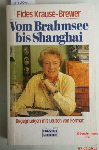 Vom Brahmsee bis Shanghai (Allgemeine Reihe. Bastei Lübbe Taschenbücher) Politics & History