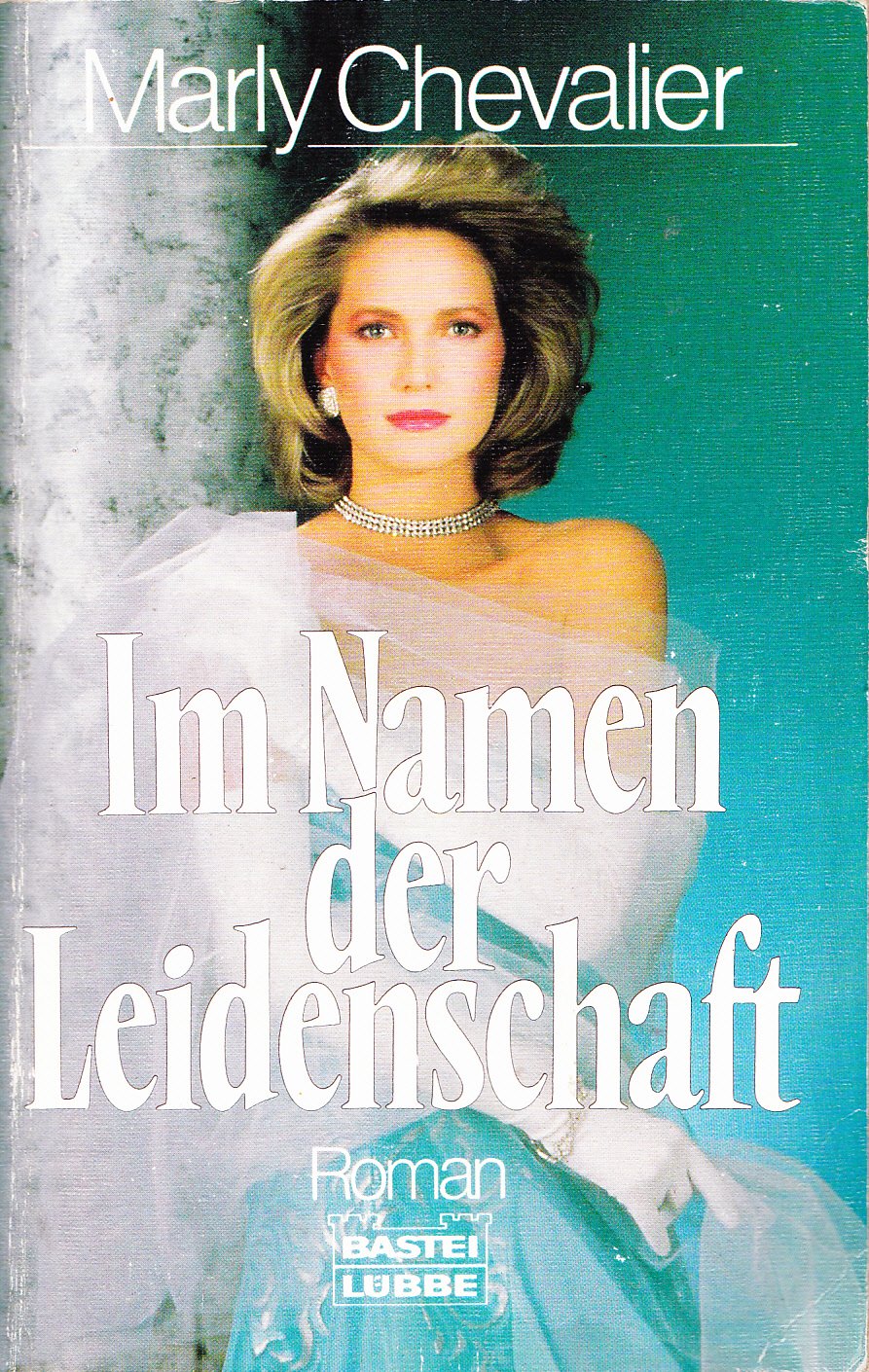Im Namen der Leidenschaft (Allgemeine Reihe. Bastei Lübbe Taschenbücher) Books